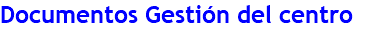 Documentos Gestión del centro